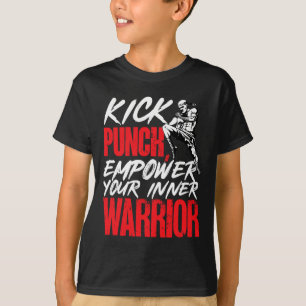Kickboxing Kickboxer Kick Punch Empower Your Inner T-Shirt