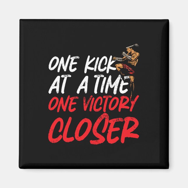 Kickboxing Kickboxer One Kick At A Time One Victor Magnet (Front)
