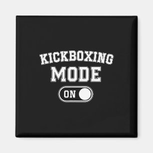 Kickboxing Mode On Funny Kickboxer Gift Coach Trai Magnet
