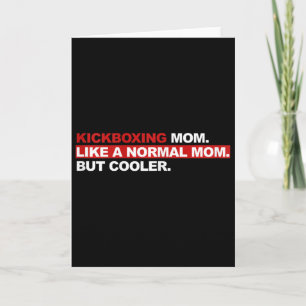 Kickboxing Mom Like A Normal Mom But Cooler Card