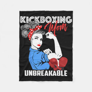 Kickboxing Mom Unbreakable Kickboxer Mother Gift  Fleece Blanket