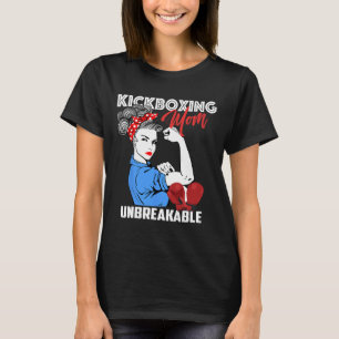 Kickboxing Mom Unbreakable Kickboxer Mother Gift  T-Shirt