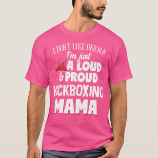 Kickboxing Mum Loud And Proud Mama T-Shirt