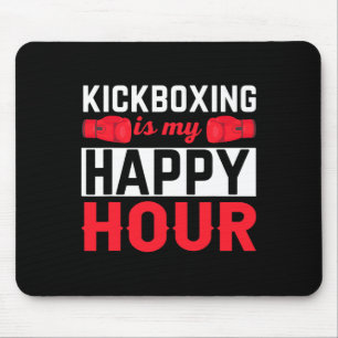 Kickboxing My Happy Hour Funny Kick Boxing  Mouse Pad