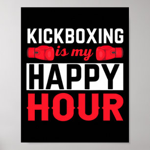 Kickboxing My Happy Hour Funny Kick Boxing  Poster