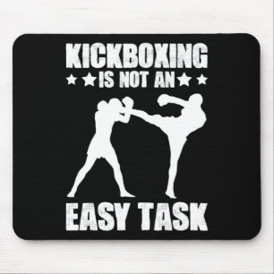 Kickboxing Not An Easy Task Boxing Martial Arts Ki Mouse Pad