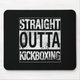 Kickboxing Shirt Straight Outta Kickboxing T Shirt Mouse Pad