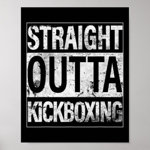 Kickboxing Shirt Straight Outta Kickboxing T Shirt Poster