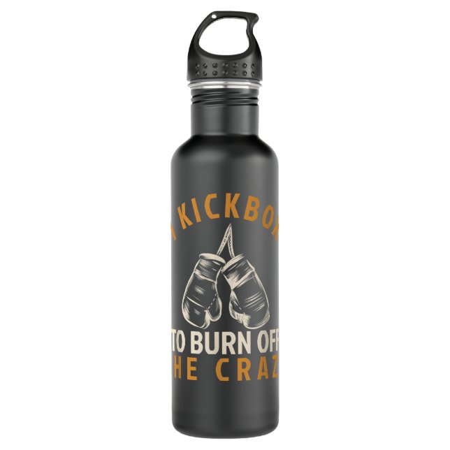 Kickboxing T - I Kickbox To Burn Off The Crazy 101 710 Ml Water Bottle (Front)