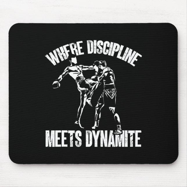 Kickboxing Where Discipline Meets Dynamite Kickbox Mouse Pad (Front)
