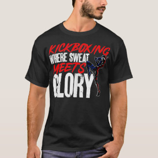 Kickboxing Where Sweat Meets Glory Kickboxer Marti T-Shirt