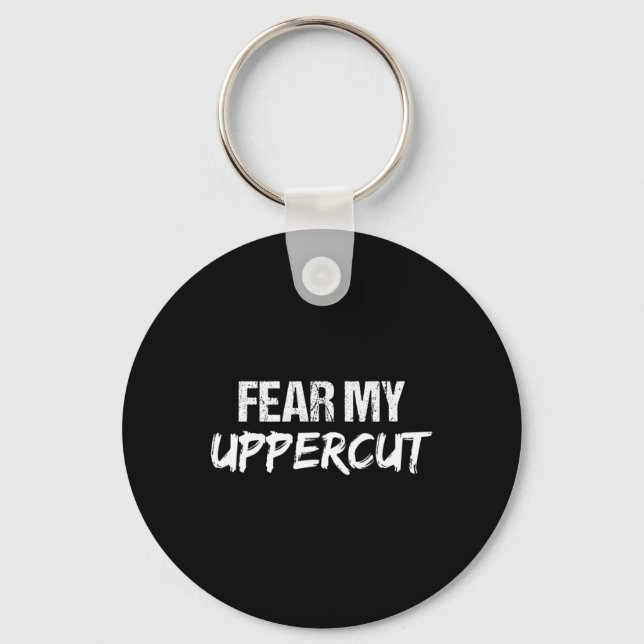 Kickboxing Workout Fear My Uppercut  Key Ring (Front)