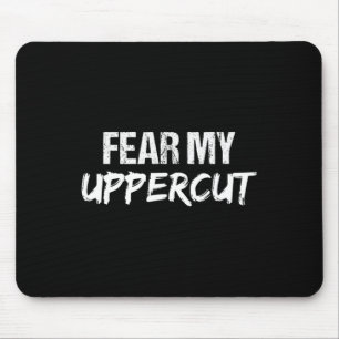 Kickboxing Workout Fear My Uppercut Mouse Pad