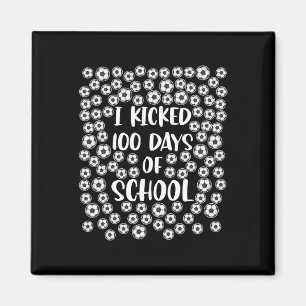 Kicked 100 Days Of School Soccer Player Student Co Magnet