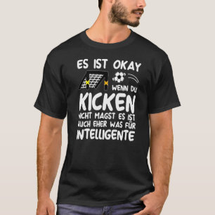 Kicken Ist Was Für Intelligente Fussball Junge T-Shirt