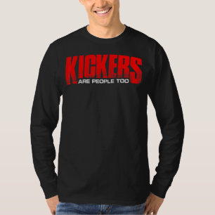 Kickers Are People Too    T-Shirt