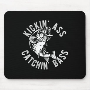 Kickin' Catchin' Byss Fishing Fisherman Anglers Tr Mouse Pad