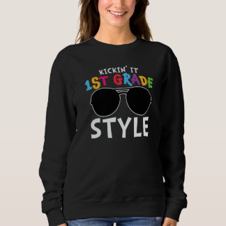 Kickin It First Grade Style Cute 1st Grade Sweatshirt