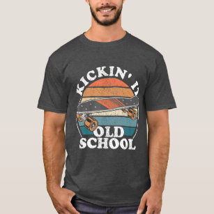 Kickin It Old School 80s Retro Skateboard 90s T-Shirt