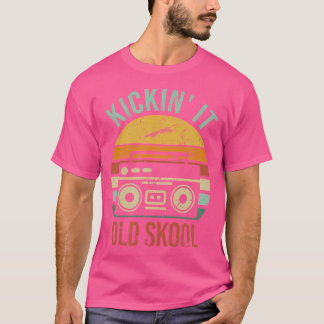 Kickin It Old Skool  Legendary 90S Decade Hip Hop  T-Shirt