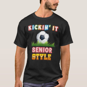 Kickin It Senior Style Soocer Player Kid Student T T-Shirt