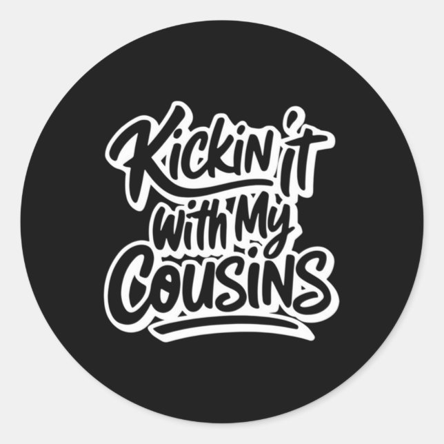 Kickin It With My Cousins 1 Classic Round Sticker (Front)