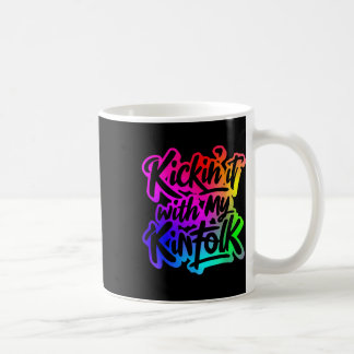 Kickin It With My Kinfolk Funny Family Reunion  Coffee Mug