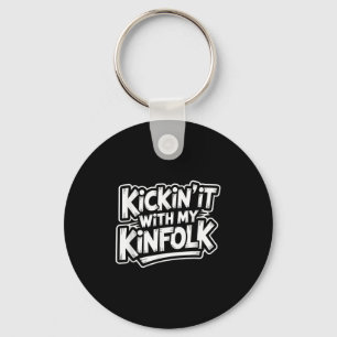 Kickin' It With My Kinfolk Funny Family Reunion  Key Ring