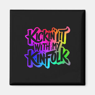 Kickin' It With My Kinfolk Funny Family Reunion Magnet