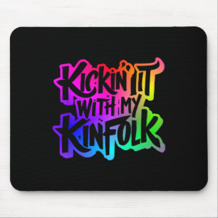 Kickin' It With My Kinfolk Funny Family Reunion  Mouse Pad