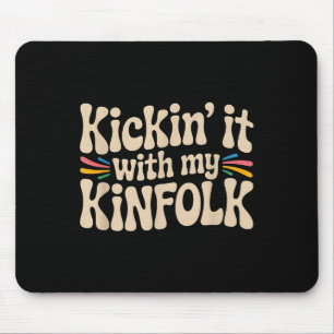 Kickin' It With My Kinfolk Funny Family Reunion  Mouse Pad