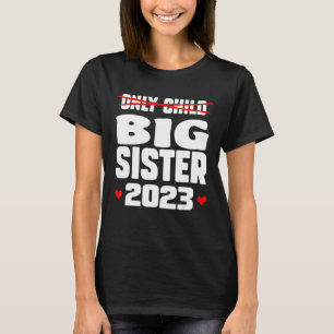 Kid Big Sister 2023 Announcement Only Child Expire T-Shirt