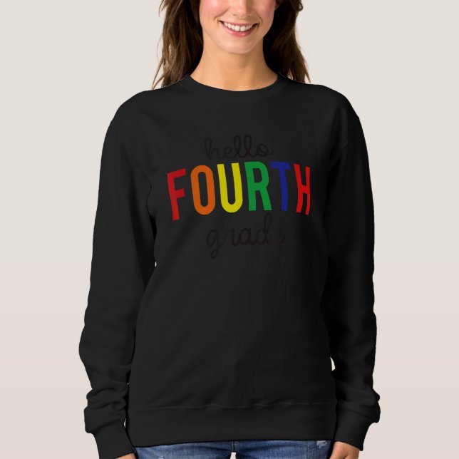 Kid Hello Fourth Grade Rainbow First Day Of School Sweatshirt (Front)