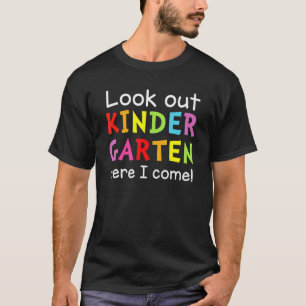 Kid Look Out Kindergarten Here I Come Back To Scho T-Shirt