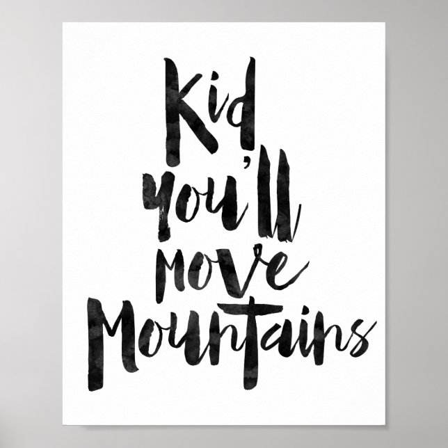 Kid You'll Move Mountains Poster (Front)
