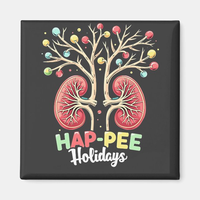 kidney awareness, Hap-Pee Holidays, dialysis humou Magnet (Front)