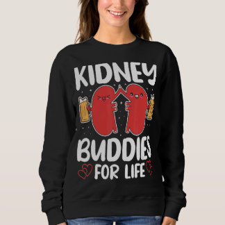 Kidney Buddies For Life Organ Donation Awareness 1 Sweatshirt