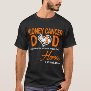Kidney Cancer Dad I Raised Mine T-Shirt