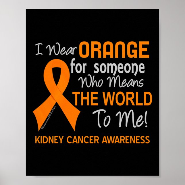 Kidney Cancer  For Someone Who Means The World To  Poster (Front)