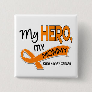 Kidney Cancer MY HERO MY MOMMY 42 15 Cm Square Badge