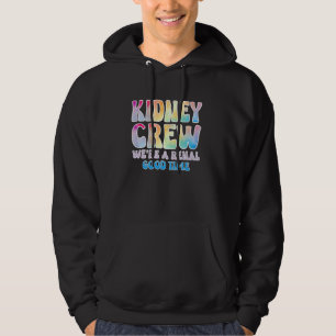 Kidney Crew Shirt Dialysis Nurse Tech Kidney Joke
