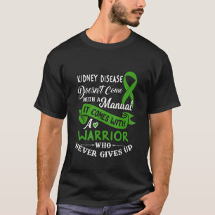 Kidney Disease  A Warrior Who Never Gives Up Ribbo T-Shirt