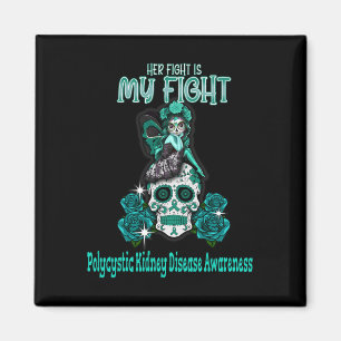 Kidney Disease Awareness Her Fight Is My Fight Magnet