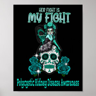 Kidney Disease Awareness Her Fight Is My Fight  Poster
