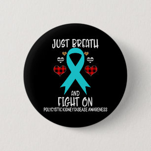 Kidney Disease Awareness Just Breath And Fight On 6 Cm Round Badge