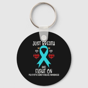 Kidney Disease Awareness Just Breath And Fight On Key Ring