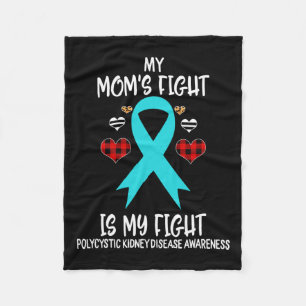 Kidney Disease Awareness My Mum's Fight Is My Fig  Fleece Blanket