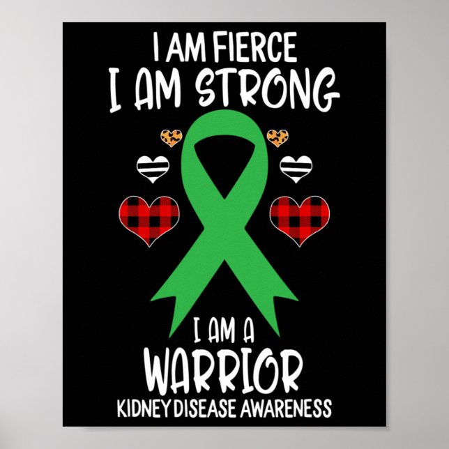 Kidney Disease Awareness Ribbon I Am Fierce Strong Poster (Front)