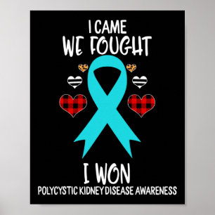 Kidney Disease Awareness Ribbon I Came We Fought 1 Poster