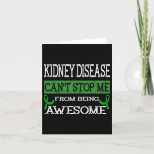Kidney Disease Can't Stop Me From Being Awesome Card